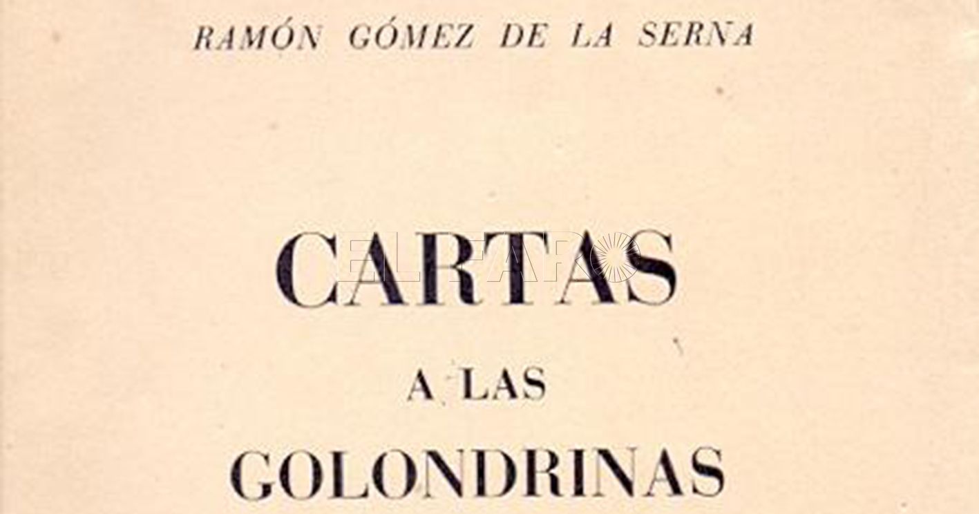 Ramón Gómez de la Serna, Cartas a las golondrinas