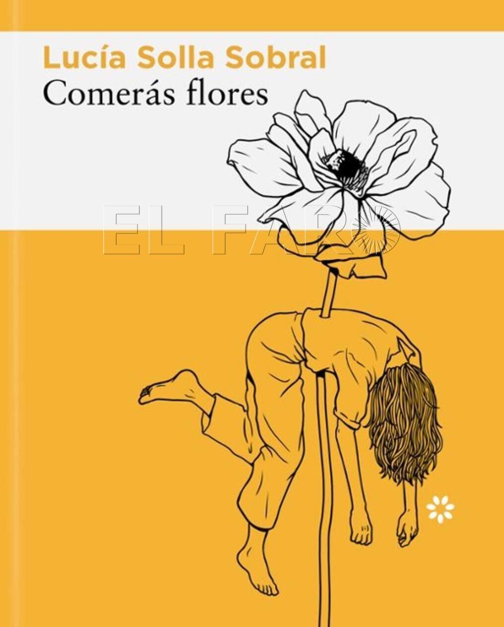 Portada de 'Comerás flores' de Lucía Solla. -Internet-